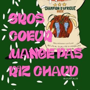 « gros cœur mange pas riz chaud »